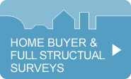 Home Buyer and Full
Structural Surveys
